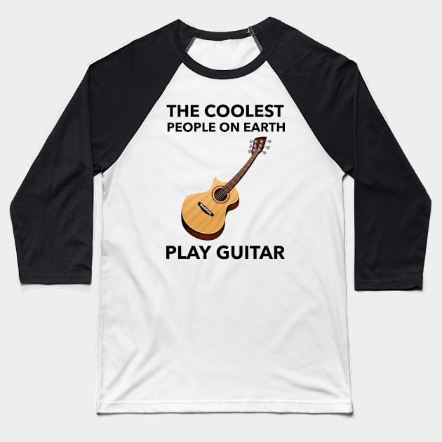 The Coolest People On Earth Play Guitar Baseball T-Shirt by Jitesh Kundra